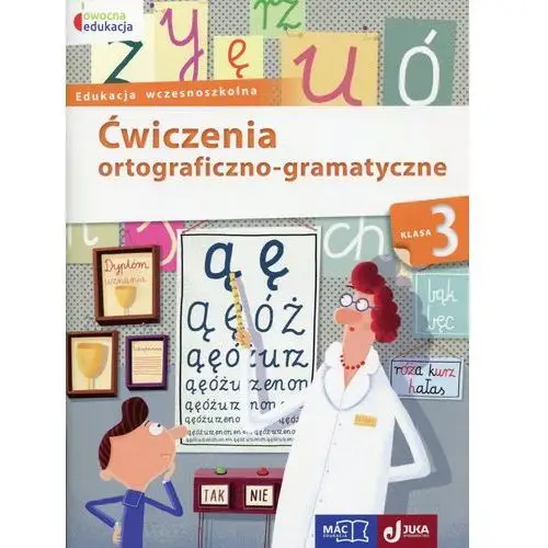 Owocna edukacja. ćwiczenia ortograficzno-gramatyczne. klasa 3 Mac edukacja