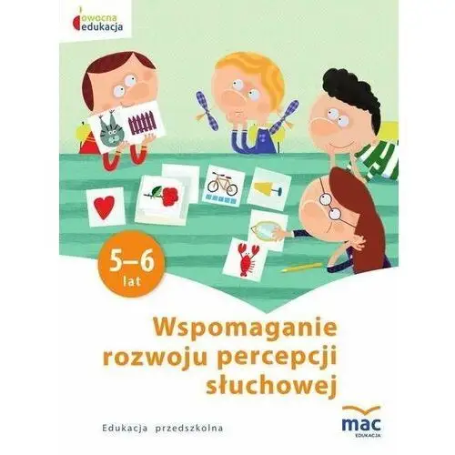 Wspomaganie rozwoju percepcji słuchowej. owocna edukacja Mac podręczniki