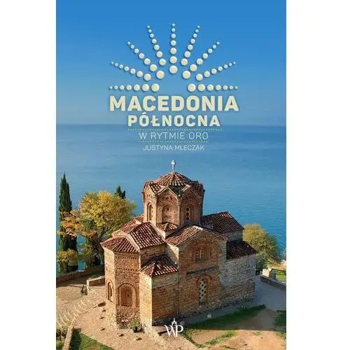 Macedonia Północna. W rytmie oro