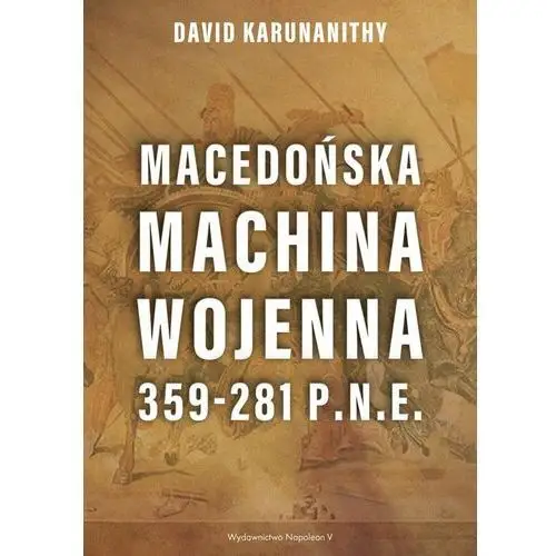 Macedońska machina wojenna 359-281 p.n.e