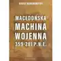 Macedońska machina wojenna 359-281 p.n.e Sklep on-line