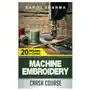 Machine embroidery crash course: how to master machine embroidery at home Createspace independent publishing platform Sklep on-line