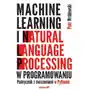 Machine learning i natural language processing w programowaniu. Podręcznik z ćwiczeniami w Pythonie Sklep on-line