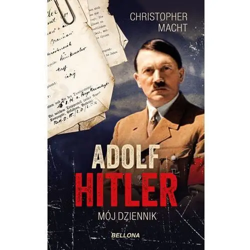 Adolf hitler. mój dziennik Macht christopher