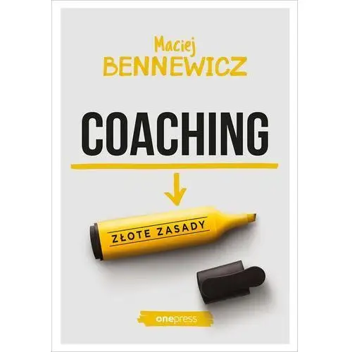 Coaching. złote zasady Maciej bennewicz