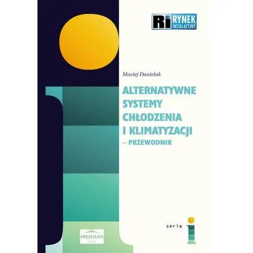 Alternatywne systemy chłodzenia i klimatyzacji. przewodnik