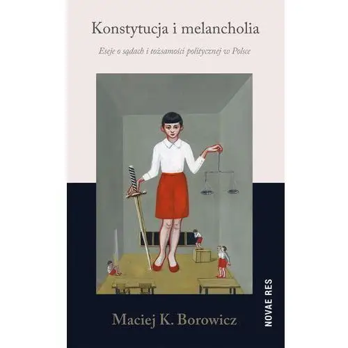 Konstytucja i melancholia Maciej konrad borowicz
