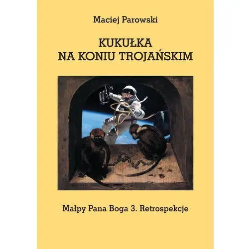 Kukułka na koniu trojańskim Maciej parowski