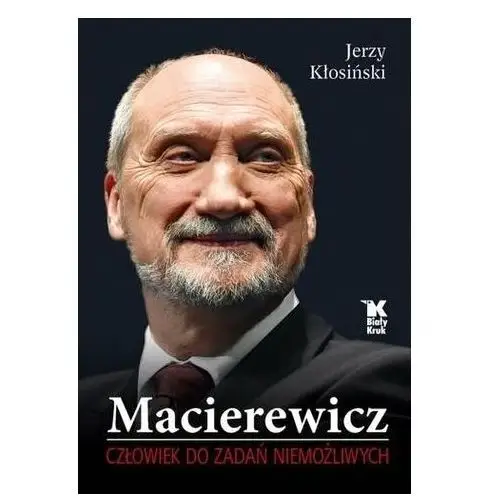 Macierewicz Człowiek do zadań niemożliwych - Kłosiński Jerzy - książka