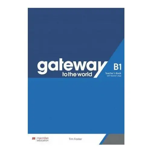 Gateway to the World B1 Teacher's Book with Teacher's App