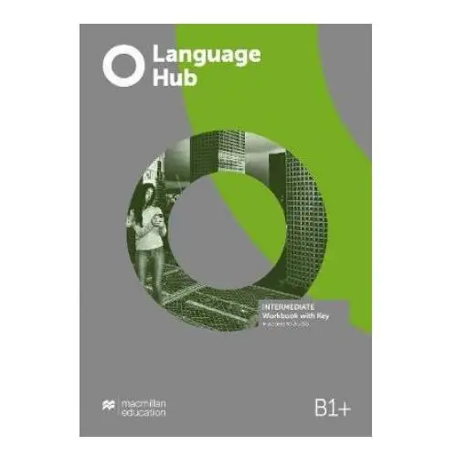 Language Hub Intermediate B1+ WB + key MACMILLAN - praca zbiorow