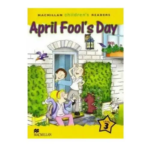 Macmillan education Macmillan children's readers april fool's day international level 3