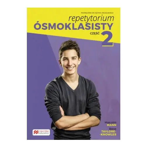 Repetytorium ósmoklasisty. język angielski. podręcznik. część 2 dla klasy 8 Macmillan