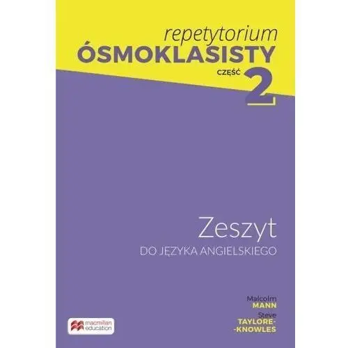 Macmillan Repetytorium ósmoklasisty sp8 cz.2 zeszyt do j.ang - malcolm mann, steve taylore-knowles - książka