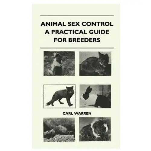 Animal Sex Control - A Practical Guide For Breeders