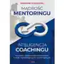 Mądrość mentoringu, inteligencja coachingu. Sprzedaż i skuteczność menedżerska w stylu mentoringowym i coachingowym Sklep on-line