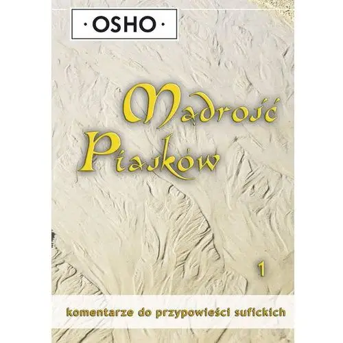 Mądrość piasków 1 Komentarze do przypowieści sufic- bezpłatny odbiór zamówień w Krakowie (płatność gotówką lub kartą)