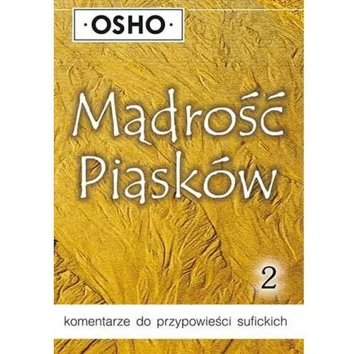 Mądrość piasków 2 komentarze do przypowieści sufic - Jeśli zamówisz do 14:00, wyślemy tego samego dnia. Dostawa, już od 4,90 zł