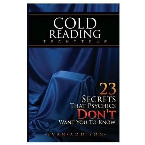 Cold reading technique: 23 secrets that psychics don't want you to know Maestro publishing group