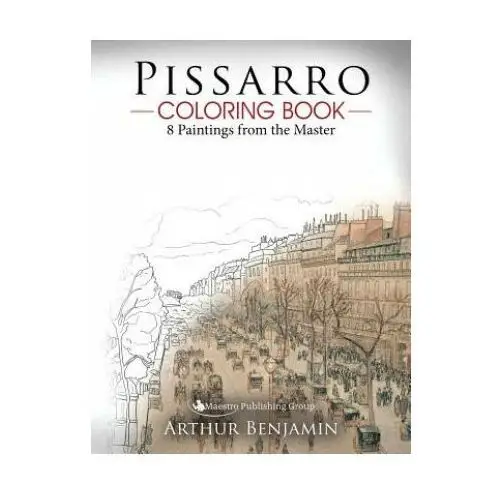 Maestro publishing group Pissarro coloring book: 8 paintings from the master