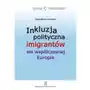 Inkluzja polityczna imigrantów we współczesnej europie Magdalena lesińska Sklep on-line