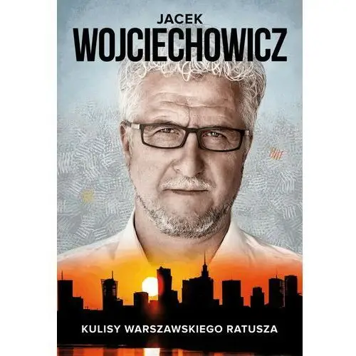 Jacek wojciechowicz. kulisy warszawskiego ratusza, AZ#ED1742DAEB/DL-ebwm/epub