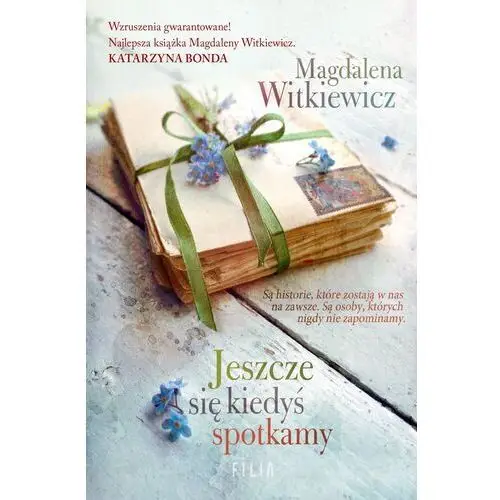 Magdalena witkiewicz Jeszcze się kiedyś spotkamy