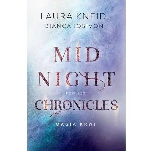 Magia krwi. Midnight Chronicles T.2 Iosivoni, Bianca