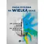 Magia myślenia na wielką skalę. Jak zaprząc duszę i umysł do wielkich osiągnięć Sklep on-line