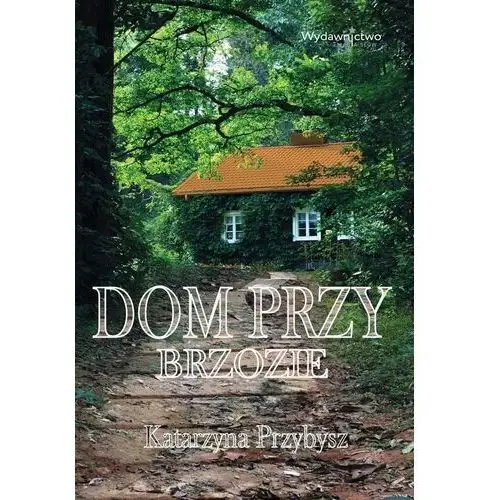 Dom przy brzozie Magia słów