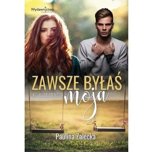 Magia słów Fullfilment t.3 zawsze byłaś moja