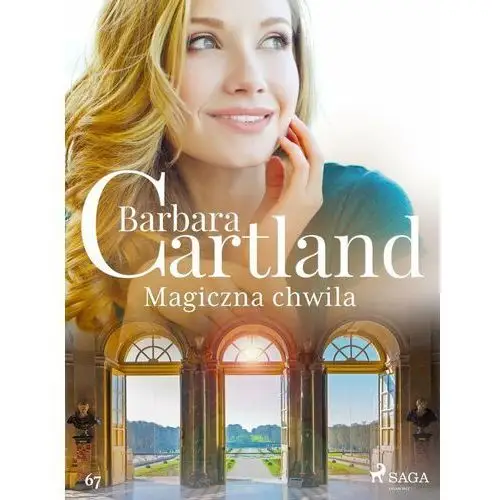 Magiczna chwila - Ponadczasowe historie miłosne Barbary Cartland