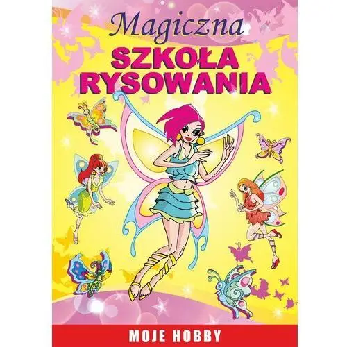 Magiczna szkoła rysowania. Moje hobby