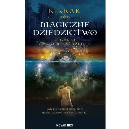 Magiczne dziedzictwo. Zegarki czasoprzestrzenne