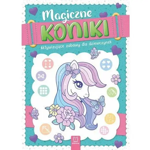 Magiczne koniki. Aktywizujące zabawy dla dziewczynek