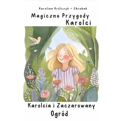 Magiczne Przygody Karolci - Karolcia i Zaczarowany Ogród