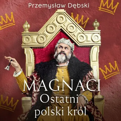 Magnaci. ostatni polski król