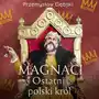 Magnaci. ostatni polski król Sklep on-line