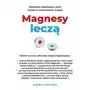 Magnesy leczą. Skuteczna, bezpieczna, tania i prosta w zastosowaniu terapia Sklep on-line