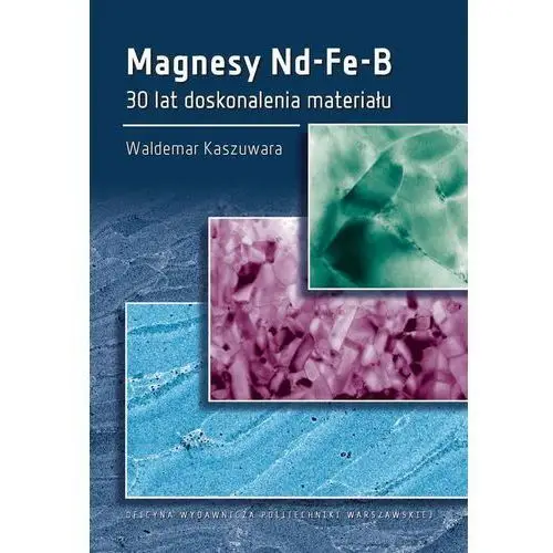 Magnesy nd-fe-b. 30 lat doskonalenia materiału