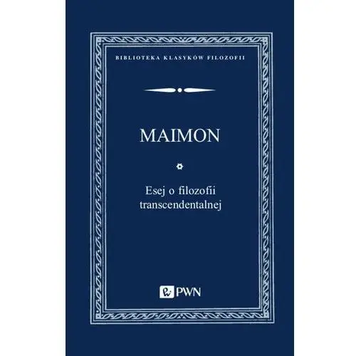 Esej o filozofii egzystencjalnej - salomon maimon Maimon salomon