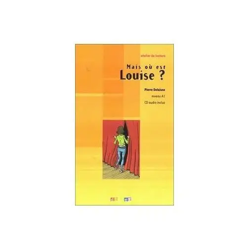 Mais ou est Louise? Podręcznik A1 + CD
