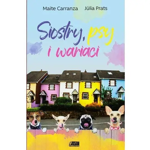 Maite carranza, júlia prats Siostry, psy i wariaci