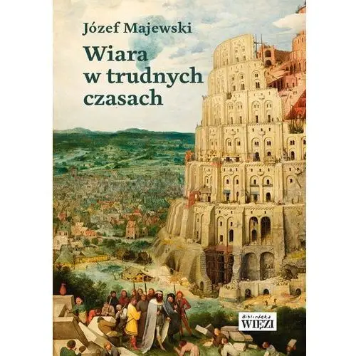 Wiara w trudnych czasach Majewski józef