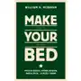 Make Your Bed. Proste rzeczy, które zmienią twoje życie… a może i świat Sklep on-line