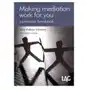 Making Mediation Work for You Aubrey-Johnson, Kate; Lambe, Shauneen; Twite, Jennifer Sklep on-line