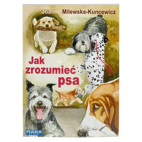 Książka "jak zrozumieć psa" wyd. Mako press