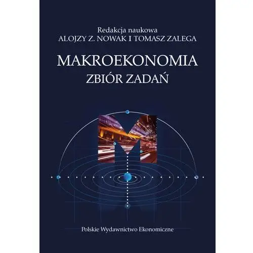 Makroekonomia. zbiór zadań - praca zbiorowa Polskie wydawnictwo ekonomiczne