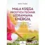 Mała księga prostych technik uzdrawiania energią Sklep on-line