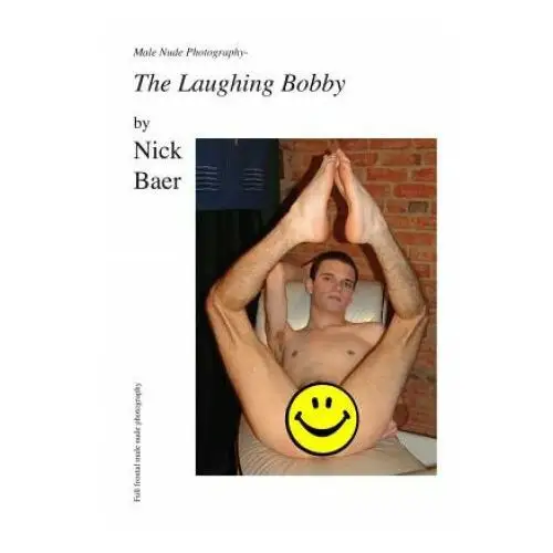 Male nude photography- the laughing bobby Createspace independent publishing platform
